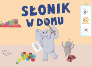 Teatr Młyn zaprasza ! Słonik w domu- słuchowisko dla dzieci